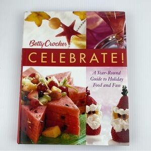 Betty Crocker Celebrate Holiday Food and Fun Hardcover Recipes Menus Decoration